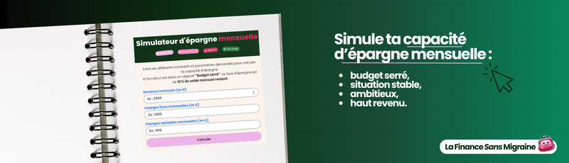 Simule ta capacité d'épargne mensuelle